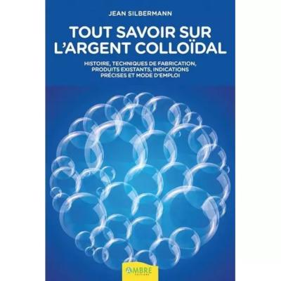 Tout savoir sur l'Argent Colloïdal