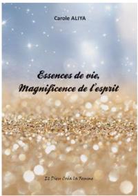 Essences de vie, Magnificence de l'esprit de Carole Aliya